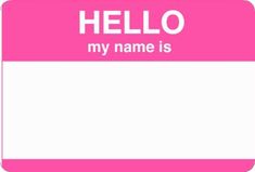 a pink name tag with the words hello my name is