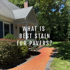 a house with the words what is best stain for pavers?