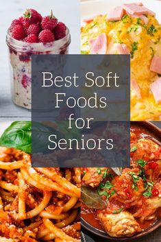 the words best soft foods for seniors are overlaid by images of pasta and other food items