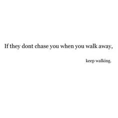 Keep Walking, Words To Remember, True Words, Cute Quotes, Great Quotes, Food For Thought, Beautiful Words, True Stories, Inspirational Words