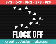 Flock Off Svg Design, Hunting Svg Dxf Png Eps Pdf Printable Files Bear Hunting Quotes, Hunting Onesie, Hunter Svg, Cabin Plan, Svg Fishing, Hunting Svg, Pet Ducks, Bear Hunting, Hunting Girls