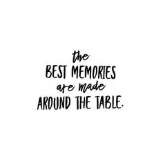 the best memories are made around the table handwritten quote on white paper with black ink