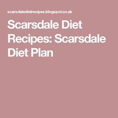 Scarsdale Diet Plan, Scarsdale Diet, Veg Protein, Fat Burning Diet Plan, Grapefruit Diet, Effective Diet, Fat Burning Diet, No Sugar Diet, Low Carb Dinner Recipes