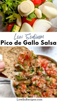 a hand holding a tortilla chip with salsa in it and the words low sodium pico de gallo salsa