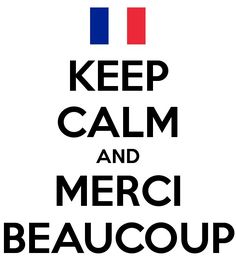 the words keep calm and merci beaucoup written in black on a white background