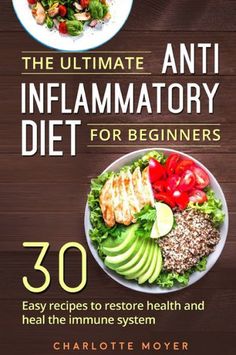 The Ultimate Anti Inflammatory Diet For Beginners : 30 Easy Recipes To Restore Health And Heal The Immune System by Charlotte Moyer, 9781719272971, available at LibroWorld.com. Fast Delivery. 100% Safe Payment. Worldwide Delivery. 21 Day Meal Plan, Anti Inflammation Recipes, Inflammation Diet, Inflammatory Diet, Diet For Beginners, Anti Inflammation, Easy Meal Plans, Inflammatory Foods, The Immune System