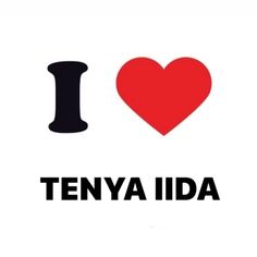 i love tenya ida with the word in black and red on white background