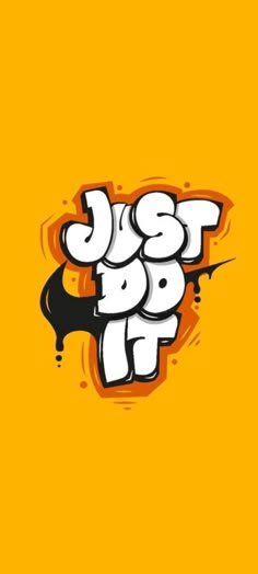 the word just do it written in white and black on an orange background with spray paint