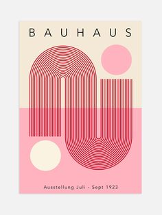 a poster with the words bauhaus in red, white and pink on it