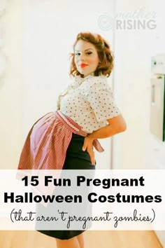 a woman with her hands on her hips and the words 15 fun pregnant halloween costumes that are