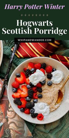 hogwarts scottish porridge with berries and whipped cream in a bowl next to a harry potter book