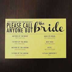 a piece of yellow paper that says please call the bride and is on top of a wooden table