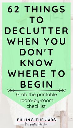 a chair with text overlay that reads, 52 things to declutter when you don't know where to begin grab the printable room - by room checklist