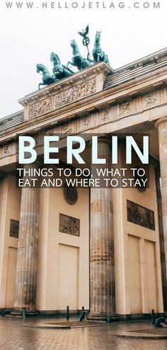 an image of berlin with the words things to do, what to eat and where to stay