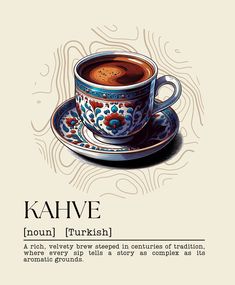 a cup of coffee on top of a saucer with the words kahve