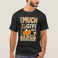 Too Much Pi 3.14 Math Lover Teacher Funny Pi Day T-shirt, Men's, Size: Adult S, Black Gender: male. Math Professor, Pi Day, Teacher Humor, Thanksgiving Gifts, Mens Fashion Shoes, Tshirt Colors, Mens Clothing Styles, Too Much, Clothing And Shoes