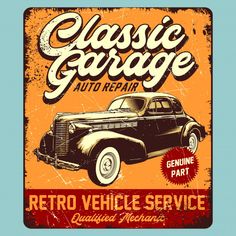 an old car repair sign with the words classic garage auto repair