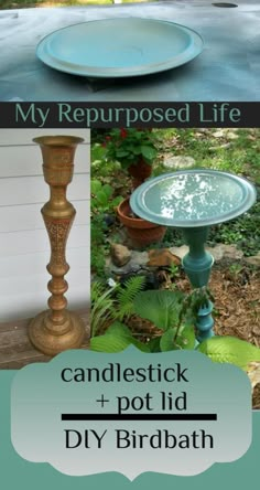 an image of candlestick and pot lid diy birdbath with text overlay that reads, my repurposed life