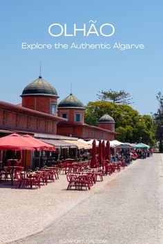 there are many tables and umbrellas on the beach with words over them that read olhao explore the authentic algarve