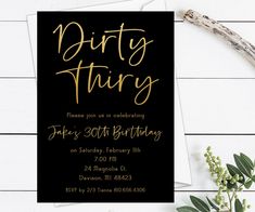 a black and gold birthday party card with the words dirty thirty on it next to some flowers