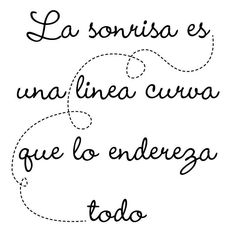 the words in spanish are written on white paper with black ink, which reads la sonrisa es una linea cura