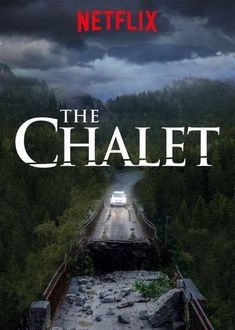 the chalet movie poster with a car driving down a road