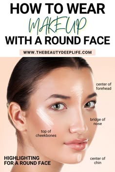 Highlighter For Round Face, Face Makeup For Round Face, How To Highlight Your Face Step By Step, Light Contour Makeup, How To Make Your Face Look Less Round, Concealer Tips How To Apply Round Face, How To Highlight Makeup, Makeup Tips For Round Faces, Contour And Blush For Round Face