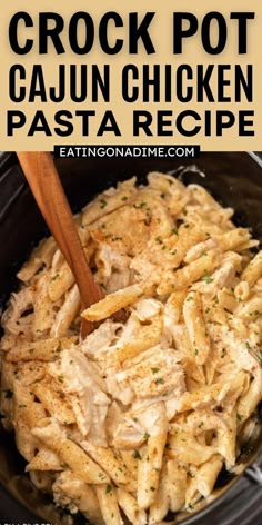 crock pot cajun chicken pasta recipe in a slow cooker with text overlay