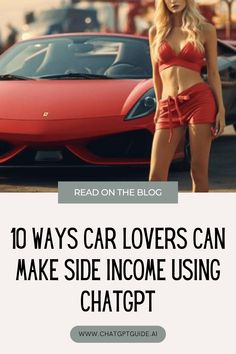 a woman standing in front of a red car with the words 10 ways car lovers can make