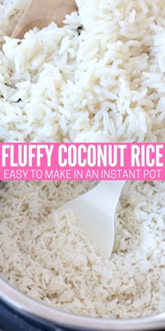 a close up of rice in a pot with a wooden spoon on the side and text overlay that reads fluffy coconut rice easy to make an instant pot