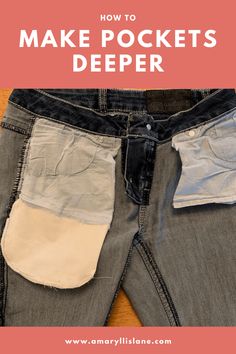 how to make pockets deeper on jeans with text overlay that reads, how to make pockets deeper