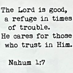 the lord is god, a refuge in times of trouble he cares for those who trust in him