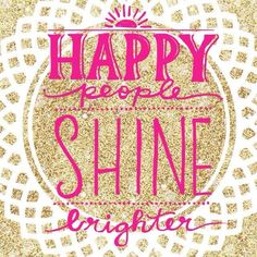 the words happy people shine together in pink and gold