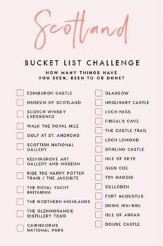 a pink and white checklist with the text scotland bucket list challenge on it's side