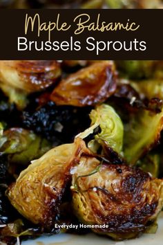 an image of brussel sprouts on a plate with the words maple balsamic brussels sprouts