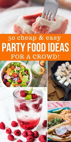 some food and drinks are shown with the words 50 cheap and easy party food ideas for a crowd