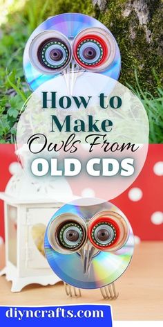 an owl sitting on top of a wooden table next to a cd case with the title how to make owls from old cds