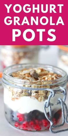 yogurt granola pots in a glass jar with text overlay that reads yogurt granola pots