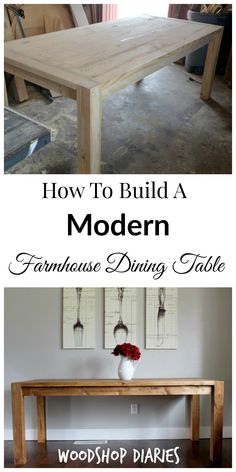 a wooden table with the words how to build a modern farmhouse dining table