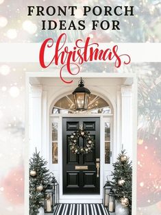 the front porch has christmas decorations and lights on it with text overlay that says front porch ideas for christmas