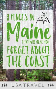 trees with the words 8 places in maine that will make you forget about the coast