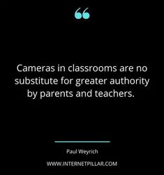 a quote from paul wernich on cameras in classrooms are no substitue for greater authority by parents and teachers