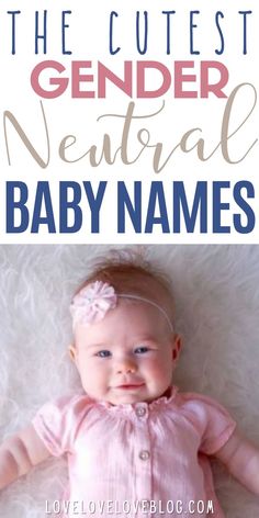 the cutest genderal neutral baby names for girls and boys, with text overlay