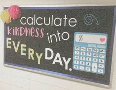 a chalkboard with the words calculator kindness into every day