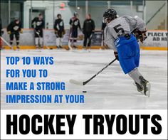 a hockey player is skating on the ice in front of an advertisement with words that read, top 10 ways for you to make a strong impression at your hockey tryouts