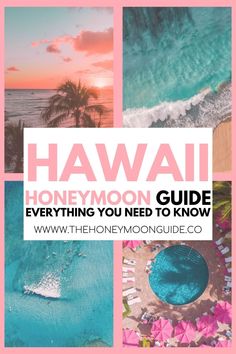 the hawaii honeymoon guide is shown with pink and blue images, including an ocean view