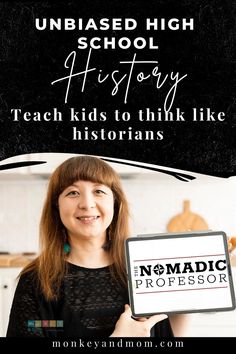 a woman holding up an ipad with the words, teach kids to think like historians