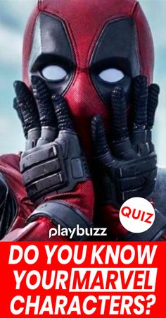 a deadpool with the caption do you know your marvel characters? playbuzz quiz