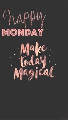 the words happy monday make today magic written in pink ink on a black background with stars