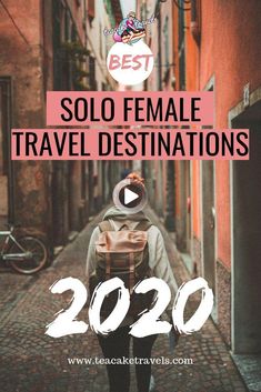 a person walking down a street with the words best solo female travel destinations in 2020